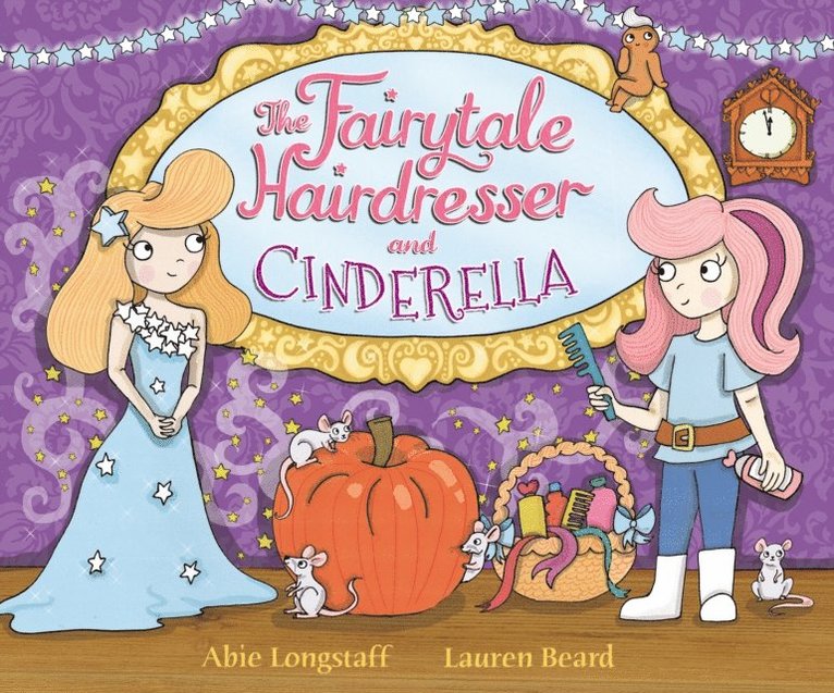 Abie Longstaff - Fairytale Hairdresser and Cinderella, E-bok