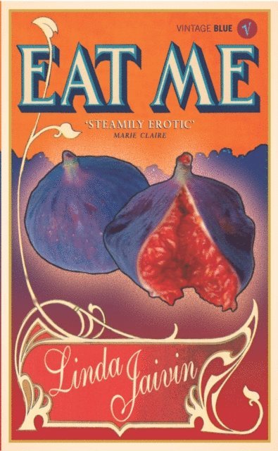 Linda Jaivin - Eat Me, E-bok