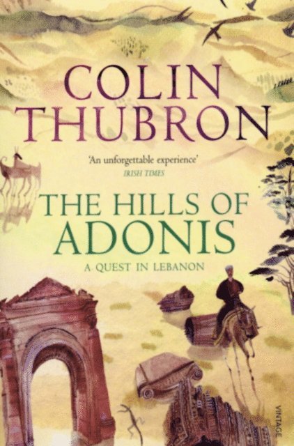 Colin Thubron - Hills Of Adonis, E-bok