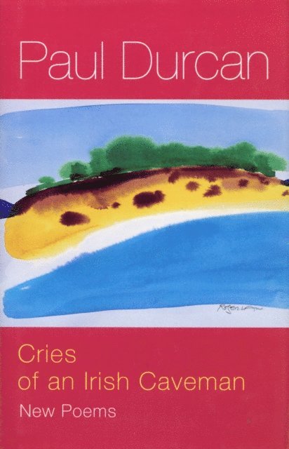 Paul Durcan - Cries Of An Irish Caveman, E-bok