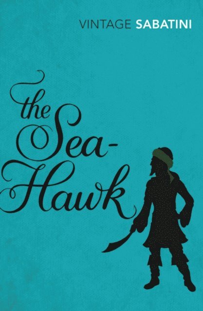 Rafael Sabatini - Sea-Hawk, E-bok