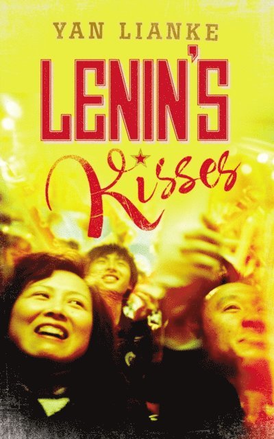 Yan Lianke - Lenin's Kisses, E-bok