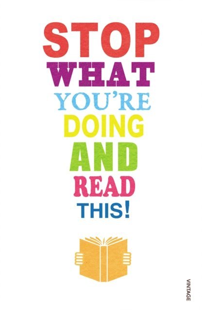 Mark Haddon, Michael Rosen, Zadie Smith, Carmen Callil, Jeanette Winterson, Tim Parks, Blake Morrison, Maryanne Wolf, Mirit Barzillai, Nicholas Carr, Jane Davis - Stop What You're Doing And Read This!, E-bok