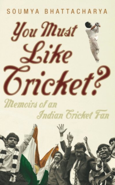 Soumya Bhattacharya - You Must Like Cricket?, E-bok