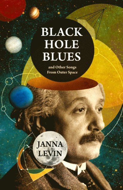 Janna Levin - Black Hole Blues and Other Songs from Outer Space, E-bok