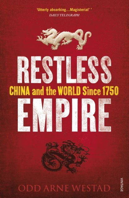 Odd Arne Westad - Restless Empire, E-bok