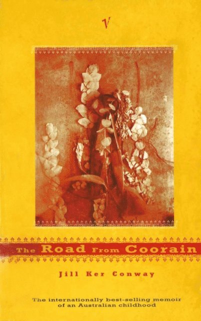 Jill Ker Conway - Road From Coorain, E-bok