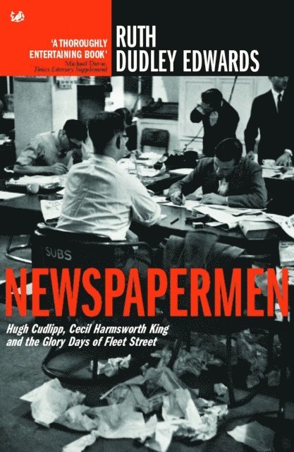 Ruth Dudley Edwards - Newspapermen, E-bok