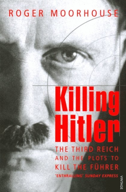 Roger Moorhouse - Killing Hitler, E-bok