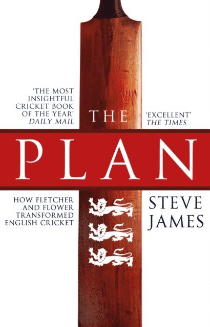 Steve James - Plan: How Fletcher and Flower Transformed English Cricket, E-bok