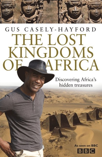 Gus Casely-Hayford - Lost Kingdoms of Africa, E-bok