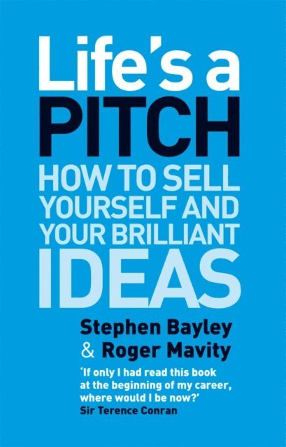 Stephen Bayley, Roger Mavity - Life's a Pitch, E-bok