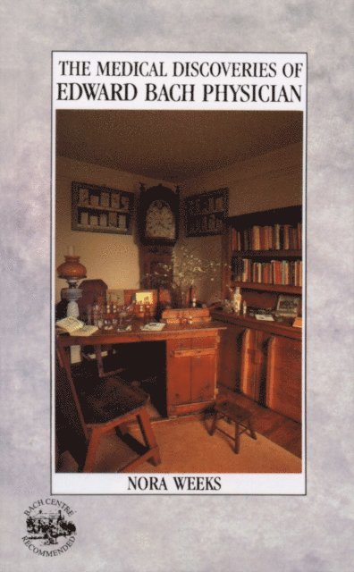 Nora Weeks - Medical Discoveries Of Edward Bach Physician, E-bok