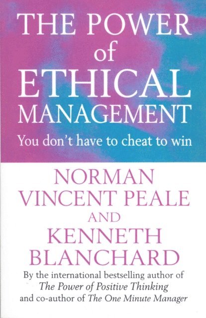 Kenneth Blanchard, Norman Vincent Peale - Power Of Ethical Management, E-bok