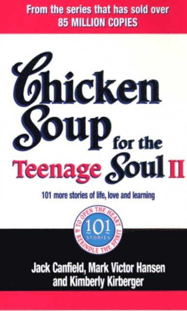 Jack Canfield, Kimberley Kirberger, Mark Victor Hansen - Chicken Soup For The Teenage Soul II, E-bok