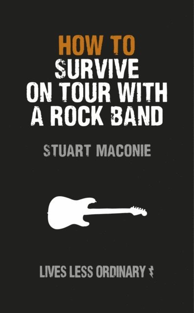 Stuart Maconie - How to Survive on Tour with a Rock Band, E-bok
