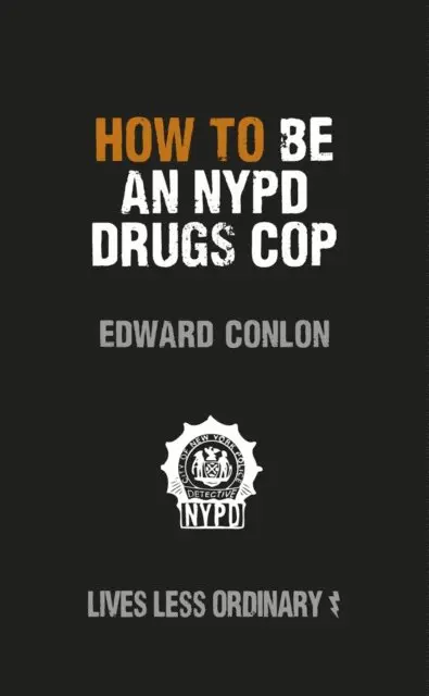 Edward Conlon - How to Be an NYPD Drugs Cop, E-bok. Tillgänglighet: Lägg i varukorg