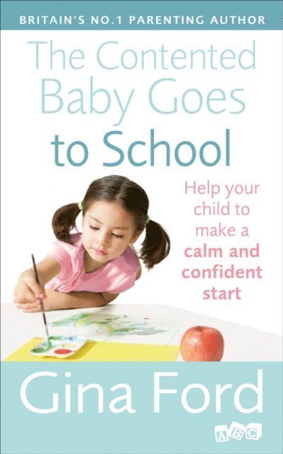 Gina Ford - Contented Baby Goes to School, E-bok