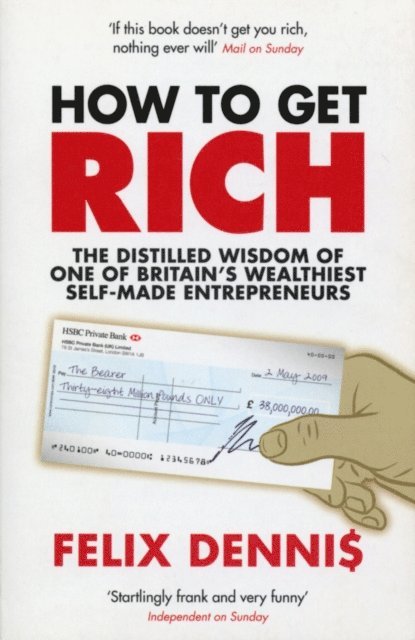 Felix Dennis - How to Get Rich, E-bok