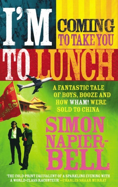 Simon Napier-Bell - I'm Coming To Take You To Lunch, E-bok