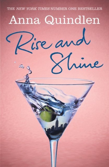 Anna Quindlen - Rise and Shine, E-bok