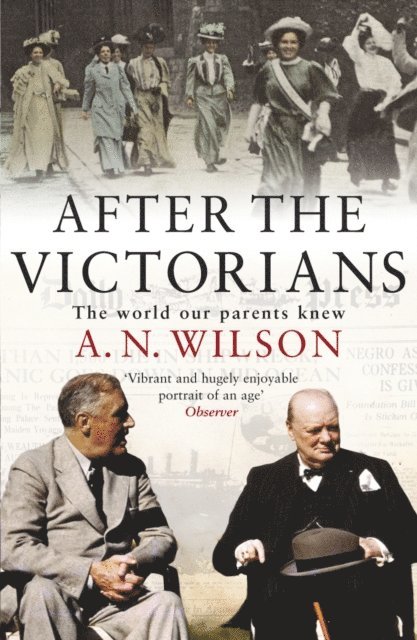 A.N. Wilson - After The Victorians, E-bok