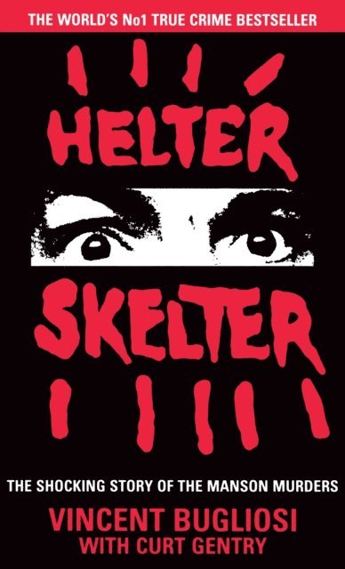 Vincent Bugliosi, Curt Gentry - Helter Skelter, E-bok