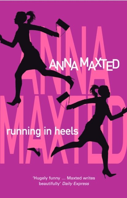 Anna Maxted - Running In Heels, E-bok