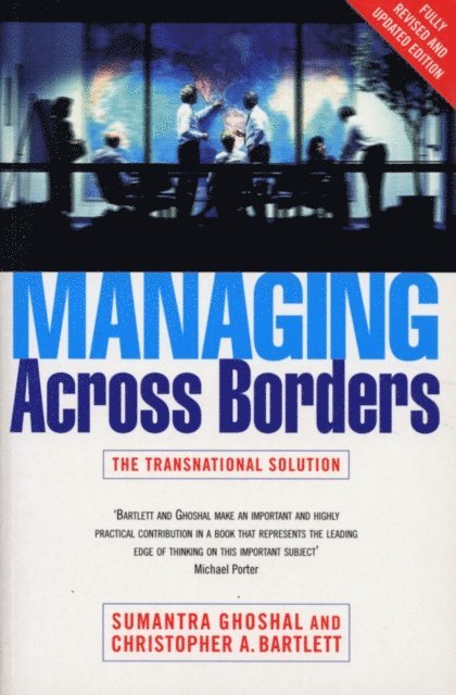 Sumantra Ghoshal, Christopher A. Bartlett - Managing Across Borders 2nd Ed, E-bok