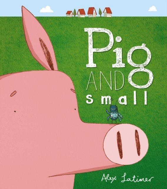 Alex Latimer - Pig and Small, E-bok