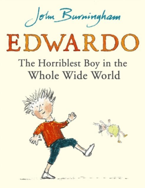 John Burningham - Edwardo the Horriblest Boy in the Whole Wide World, E-bok