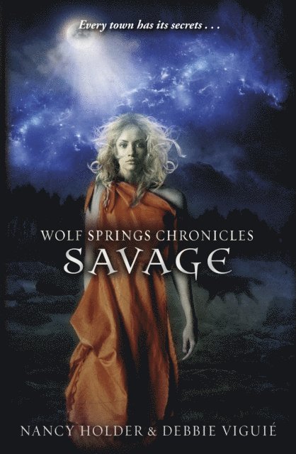 Debbie Viguie, Nancy Holder - Wolf Springs Chronicles: Savage, E-bok