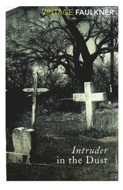 William Faulkner - Intruder in the Dust, E-bok