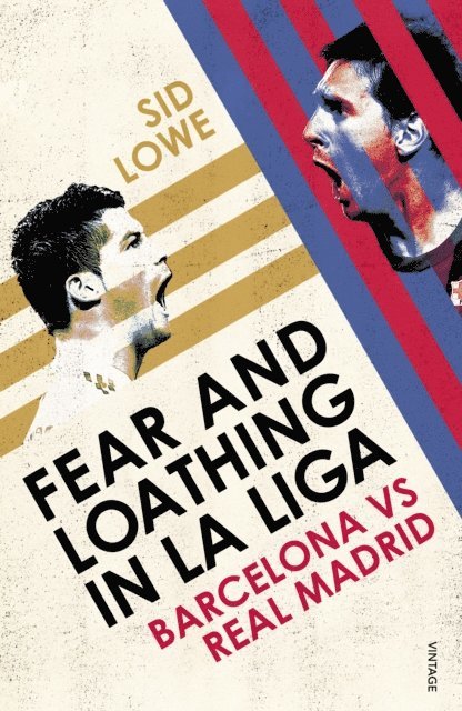 Sid Lowe - Fear and Loathing in La Liga, E-bok