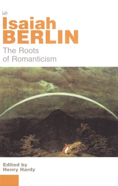 Isaiah Berlin, Henry Hardy - Roots of Romanticism, E-bok