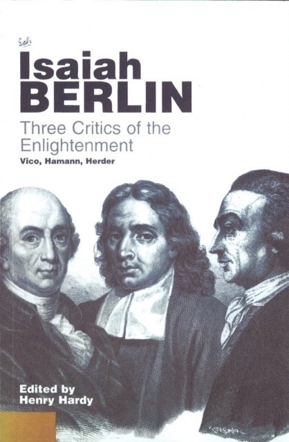 Isaiah Berlin - Three Critics of the Enlightenment, E-bok