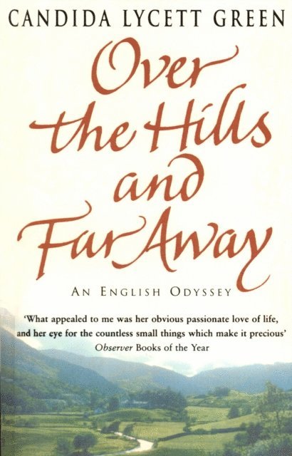 Candida Lycett Green - Over The Hills And Far Away, E-bok