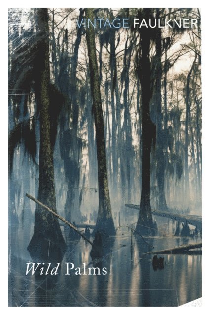 William Faulkner - Wild Palms, E-bok