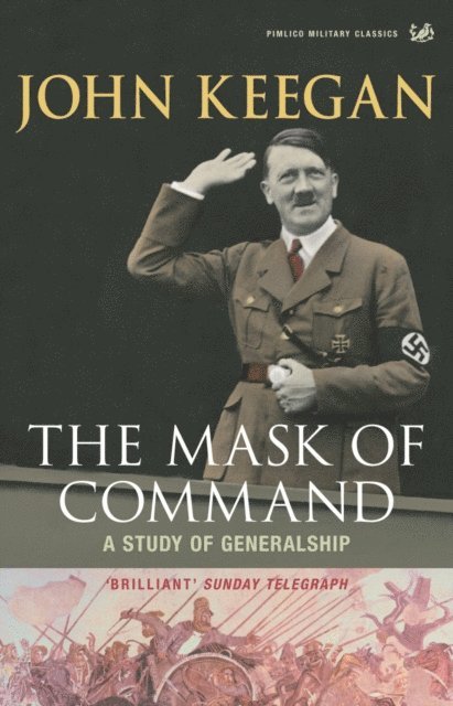 John Keegan - Mask of Command, E-bok