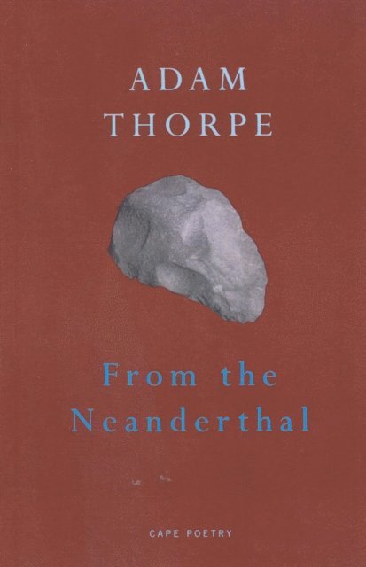 Adam Thorpe - From The Neanderthal, E-bok. Tillgänglighet: Lägg i varukorg
