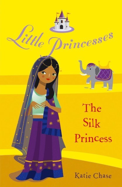 Katie Chase - Little Princesses: The Silk Princess, E-bok