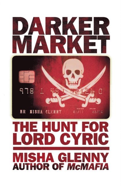 Misha Glenny - DarkerMarket, E-bok