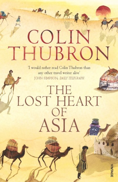 Colin Thubron - Lost Heart of Asia, E-bok