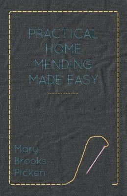 Mary Brooks Picken - Practical Home Mending Made Easy, Häftad