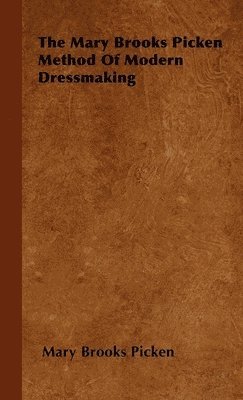 Mary Brooks Picken - Mary Brooks Picken Method Of Modern Dressmaking, Häftad