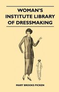 Woman's Institute Library Of Dressmaking - Tailored Garments - Essentials Of Tailoring, Tailored Buttonholes, Buttons, And Trimmings, Tailored Pockets, Tailored Seams And Plackets, Tailored Skirts,