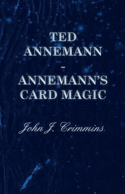 John J. Crimmins - Ted Annemann - Annemann's Card Magic, Inbunden. Tillgänglighet: Lägg i varukorg