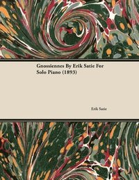 Gnossiennes By Erik Satie For Solo Piano (1893)