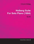 Holberg Suite By Edvard Grieg For Solo Piano (1884) Op.40