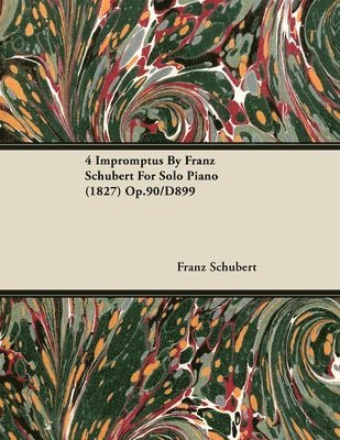 4 Impromptus By Franz Schubert For Solo Piano (1827) Op.90/D899 av Franz Schubert